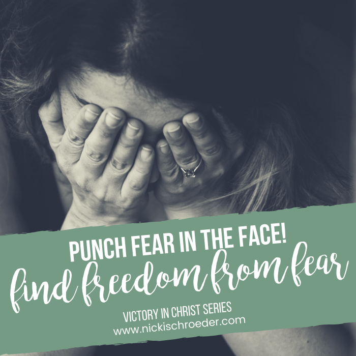 punch fear in the face - victory in Christ