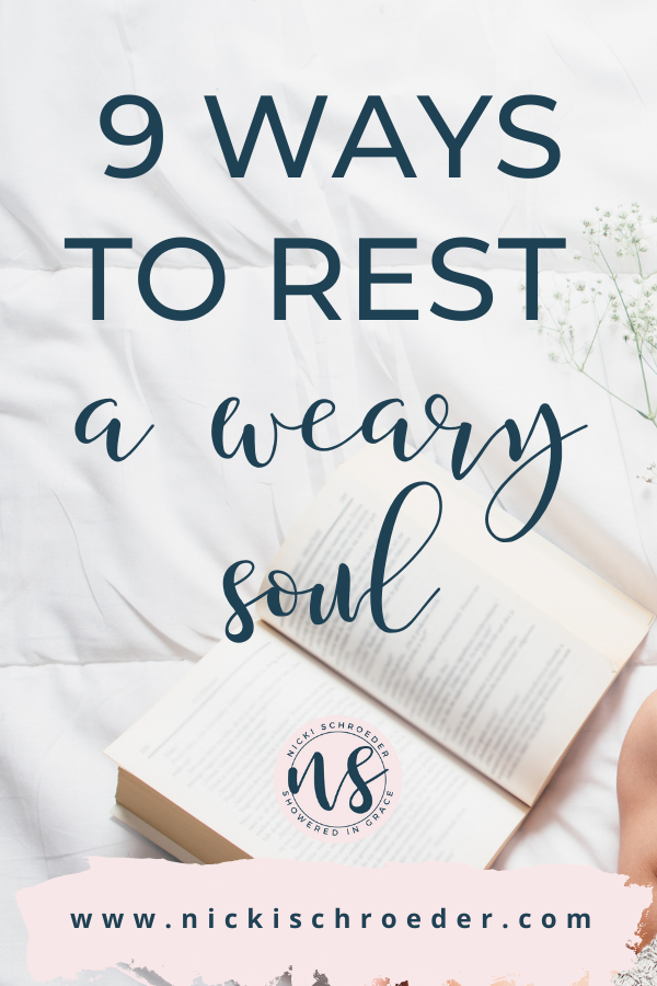 9 ways to rest a weary soul. When you're feeling overwhelmed and burdened you can rest in Jesus.